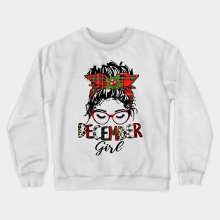 Messy Bun December Girl Christmas December Birthday Crewneck Sweatshirt